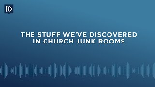 The Stuff We've Discovered in Church Junk Rooms (Mark Clifton)