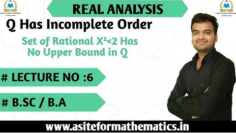 Q is not complete ordered field || set of rational numbers is not complete || Real Numbers|| -8