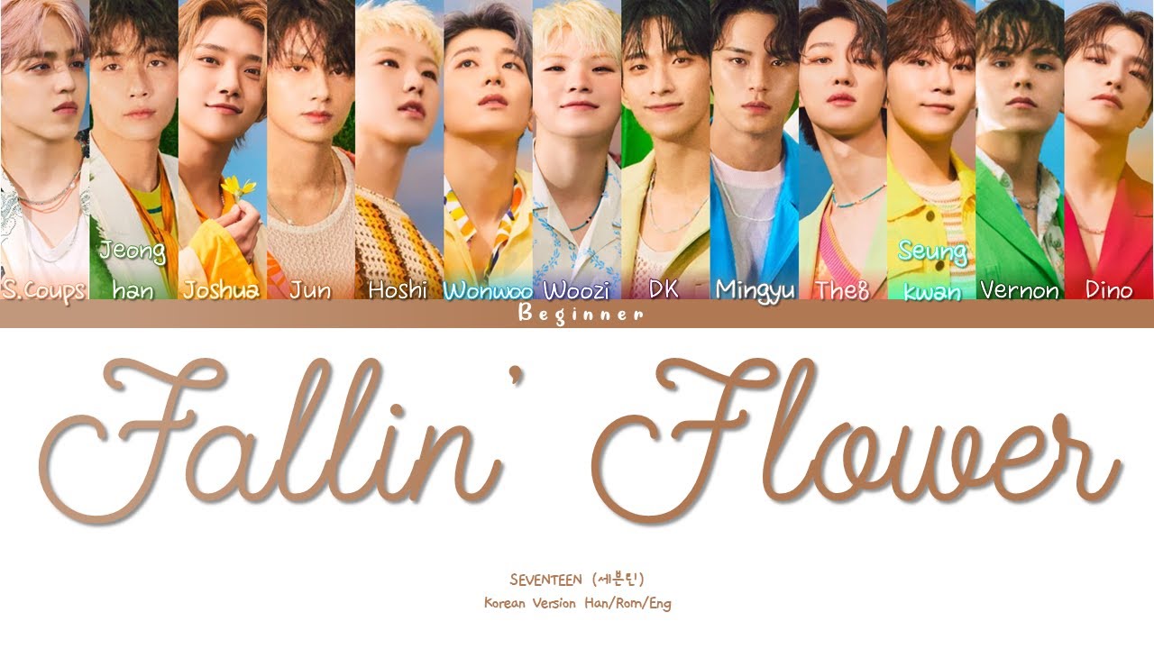 SEVENTEEN (세븐틴) Fallin' Flower (Korean version) (Han/Rom/Eng Color