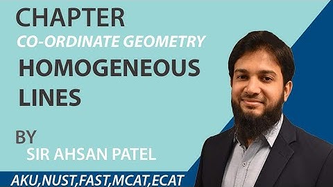 ECAT Math - Homogeneous Lines - Coordinate Geometry - Sir Ahsan Abdullah Patel