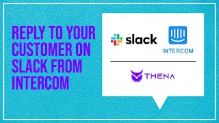 Intercom Slack Bi-directional Integration with Thena
