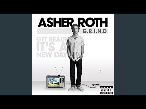 G.R.I.N.D. (Get Ready It's A New Day) - Asher Roth