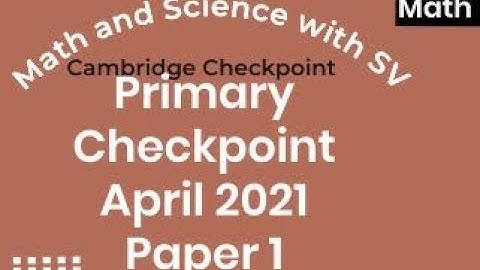 Primary Checkpoint Math April 2021 Paper 1