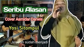 Seribu Alasan [Cover Asmidar Darwis] Live Record Yosi Sitompul