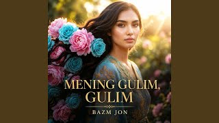 Mening gulim, Gulim - Bazm Jon