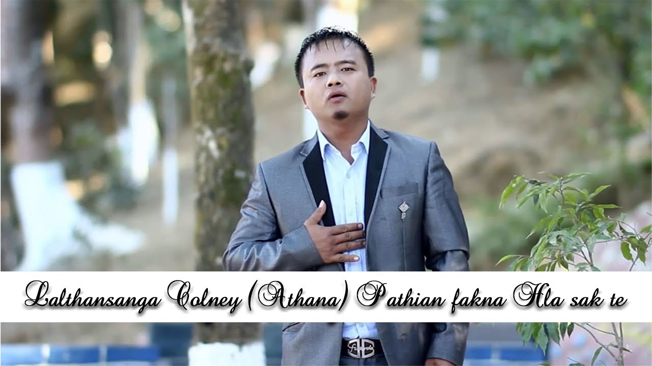 Download Lalthansanga Colney (Athana) Pathian Fakna hla sak te