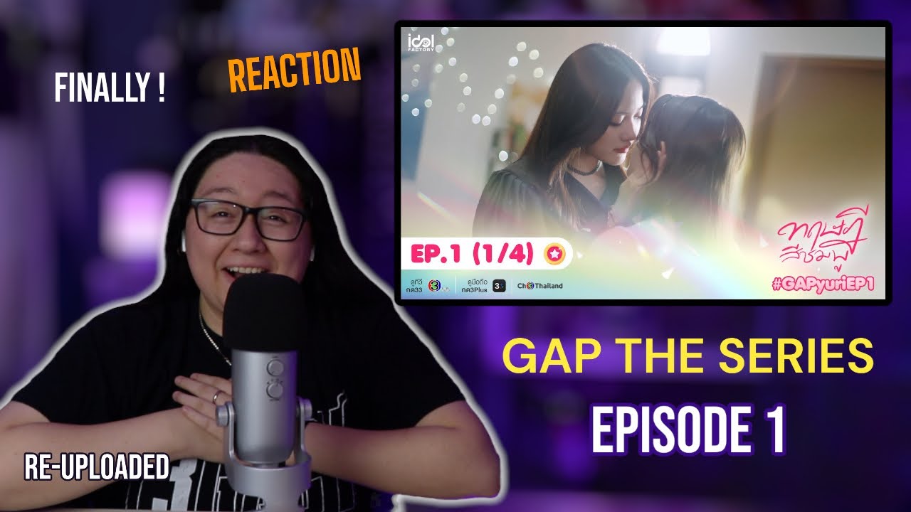 ทฤษฎีสีชมพู GAP The series | EP.1 | REACTION| FINALLY 💫 | RE-UPLOADED !!