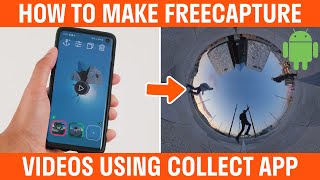 How To Make FreeCapture Videos Using Collect Phone App With 360 Video From Any 360 Camera Tutorial screenshot 2