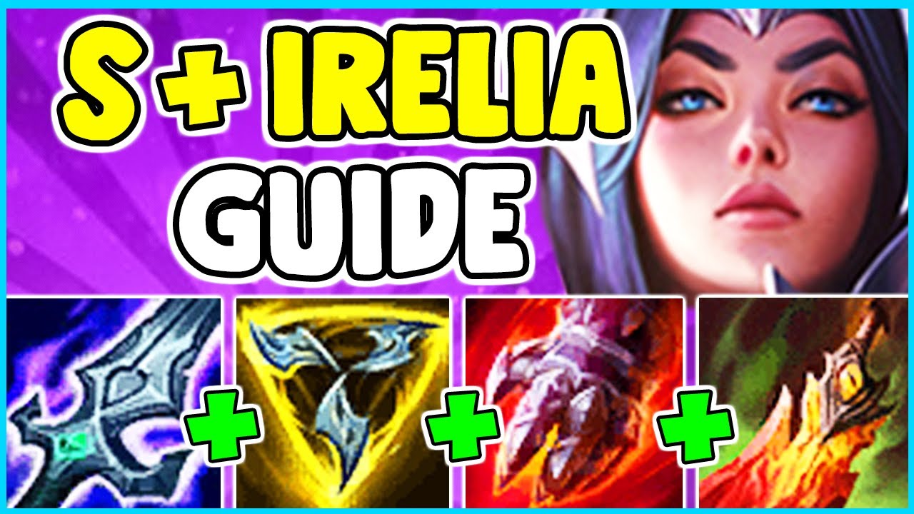 How To Play Irelia Top Solo Carry In Season 11 Irelia Guide S11 League Of Legends Youtube