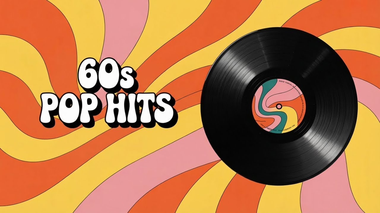 60s Pop Hits: Catchy, Happy & Hopeful Classics - YouTube