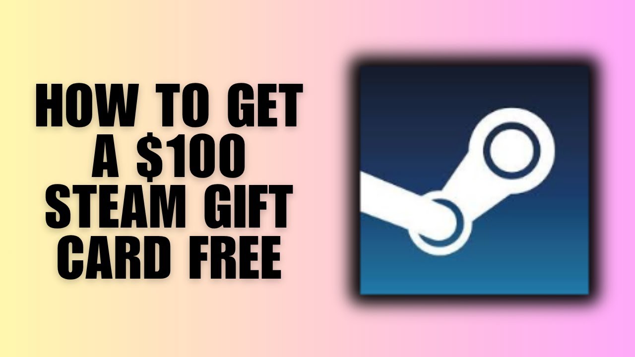How to Get a $100 Steam Gift Card FREE (Legit Methods) - YouTube