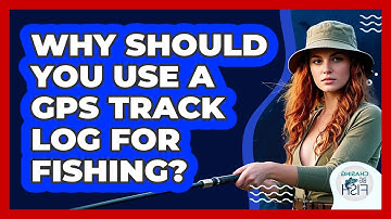 Why Should You Use A GPS Track Log For Fishing? - Chasing Big Fish