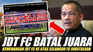 🔴Komen FAM. Kemenangan JDT FC Ke Atas Selangor Dibatalkan. JDT FC Batal Juara Piala Sumbangsih 2024