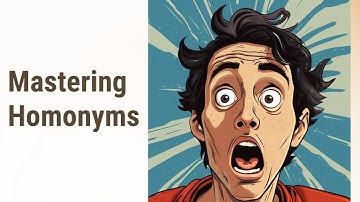 Mastering Homonyms: A Deep Dive into Homographs and Homophones