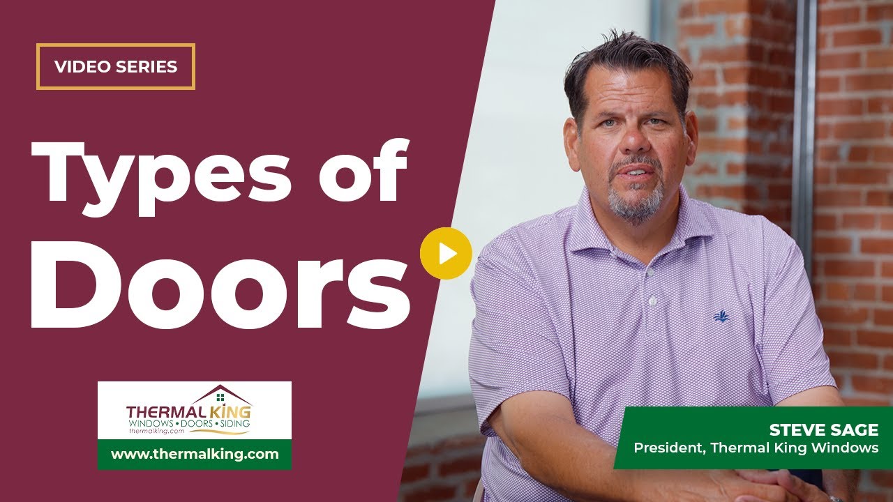 Most Common Style and Types of Exterior Doors We Install in Kansas City | Thermal King Windows