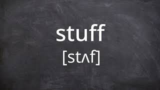 STUFF   Pronunciation in American English