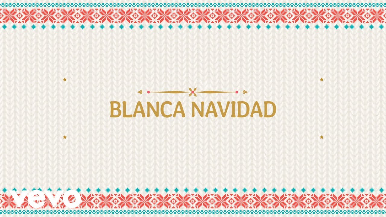 Blanca Navidad (Video Con Letra) Blanca Navidad (Video Con Letra)