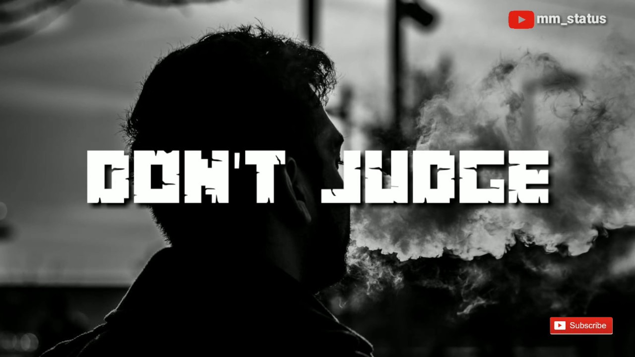 Don't judge attitude whatsapp status - YouTube