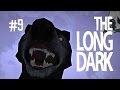 NOT AGAIN! - THE LONG DARK (EP.9)