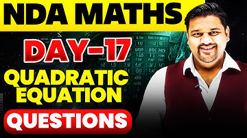 NDA Maths: Quadratic Equations Questions 🤩 NDA 2025 Maths Quadratic Equations ✔️ NDA Maths Questions
