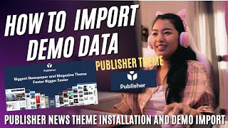 How to Import Demo Data Publisher Newspaper Magazine News Review WordPress Theme Raja