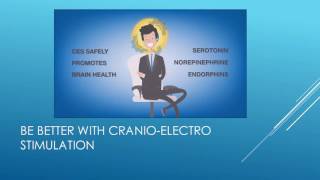 Be Better with Cranio-Electro Stimulation (CES)