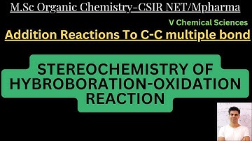 Stereochemistry Of Hydroboration-Oxidation reaction / M.Sc Chemistry/Mpharma/CSIR NET