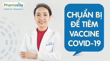 Chuẩn bị gì để tiêm vắc xin COVID-19? | Một phút với bác sĩ (EP 01)