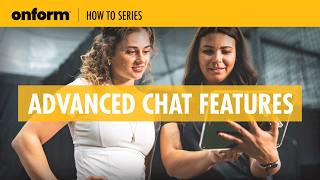 How To: Use Onform's Advanced Chat Features