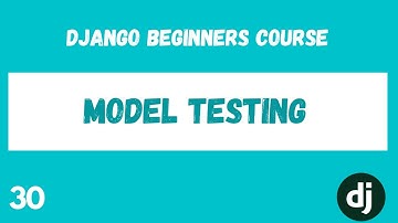 Django Unit Testing Tutorial. Testing Models. Python Django Web Framework Course. #30