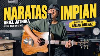 Download lagu Nartas Impian - Abiel Jatnika (Versi Akustik Gitar) Cover by Anjar Boleaz