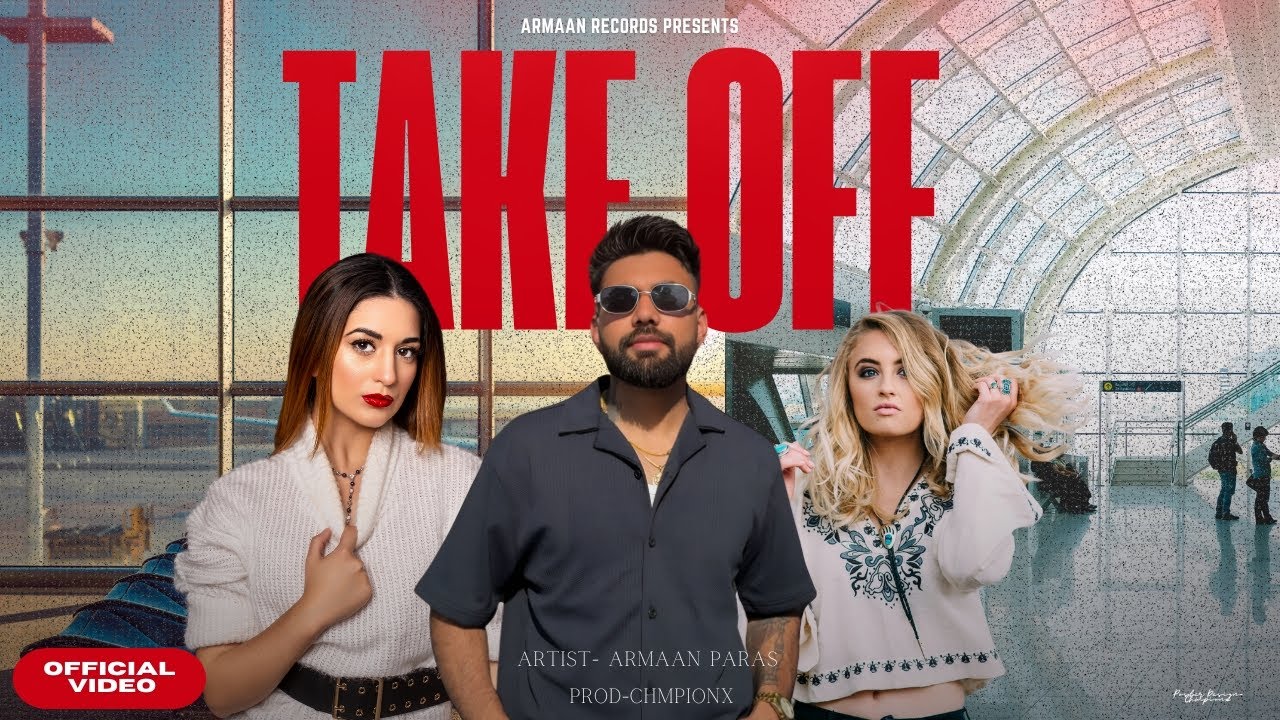 Take Off - Armaan Paras | Chmpionx | Official Music Video