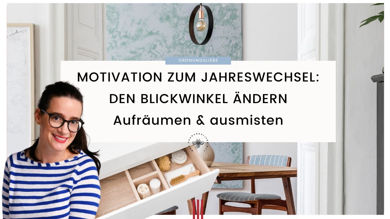 Motivation zum Jahreswechsel: den Blickwinkel ändern | Aufräumen & ausmisten