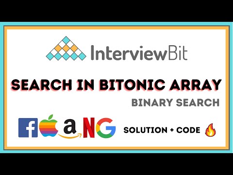 Search in Bitonic Array! | Solution ? | Interviewbit | Binary Search