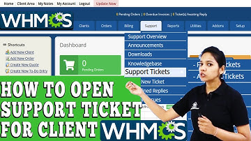 HOW TO OPEN NEW SUPPORT TICKET FOR YOUR CLIENT IN WHMCS? [STEP BY STEP]☑️