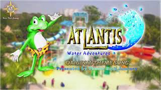 Theme Song Atlantis Water Adventure