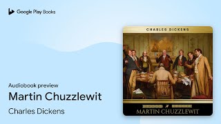 Martin Chuzzlewit by Charles Dickens · Audiobook preview