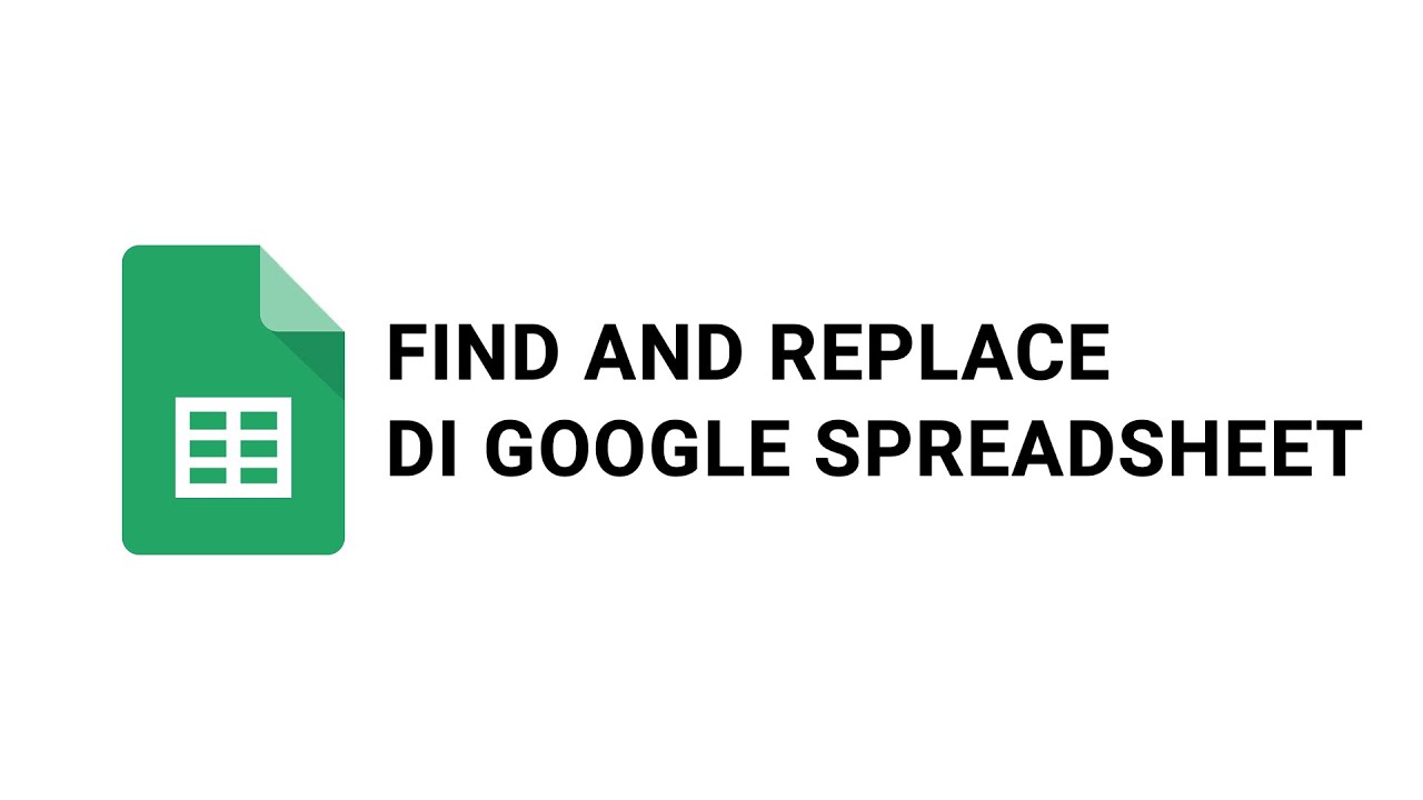 Cara "Find and Replace" di Google Spreadsheet