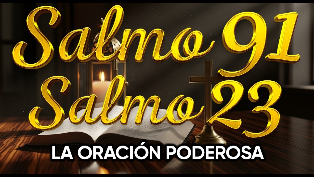 ORACIÓN del DÍA 7 de MARZO - SALMO 91 y SALMO 23 -Las dos ORACIONES MÁS PODEROSAS de la BIBLIA