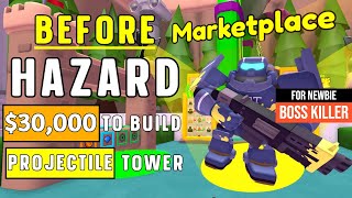 HAZARD Tower Info [Before Marketplace in World Defenders TD]