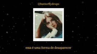 Lana Del Rey - How To Disappear [tradução]