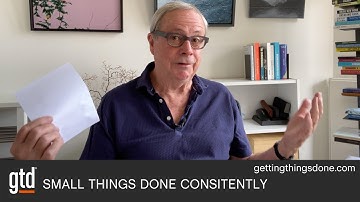 Small Things Done Consistently | GTD®