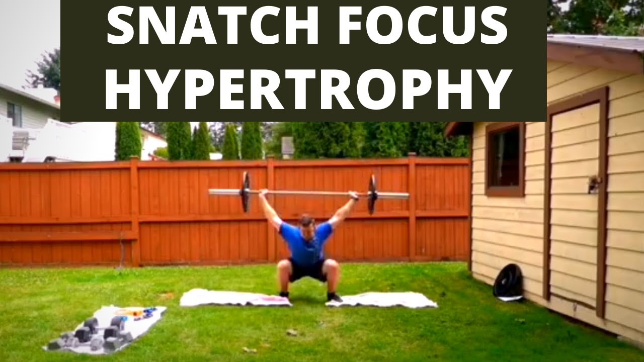 OLYMPIC LIFTING HYPERTROPHY WORKOUT SNATCH FOCUS YouTube