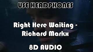 Richard Marx - Right Here Waiting (8D Audio)