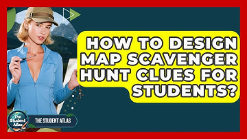 How To Design Map Scavenger Hunt Clues For Students? - The Student Atlas