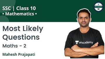 Most Likely Questions in Class 10 Maths 2 | Unacademy MH Board | By Mahesh Prajapati
