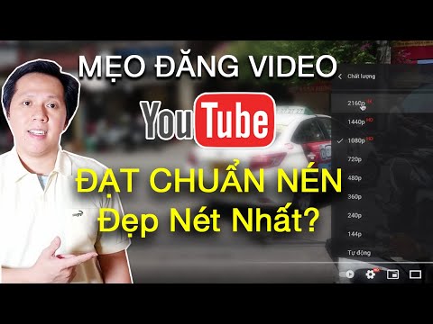 Video: Tại sao video của tôi trông mờ trên YouTube?