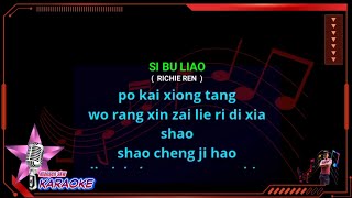 si bu liao - male - karaoke no vokal ( Richie ren ) cover to lyrics pinyin