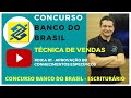 Concurso Banco do Brasil - Escriturário - DICA 01 APROVAÇÃO BB - Técnica de Vendas - Prof. Cristiano