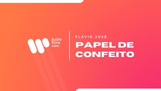 Watch Flavio Jose Papel De Confeito video